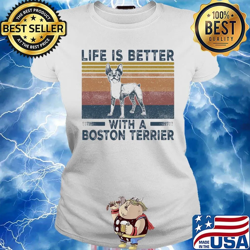 Life Is Better With A Boston Terrier Dog Vintage Retro Shirt Ladies tee