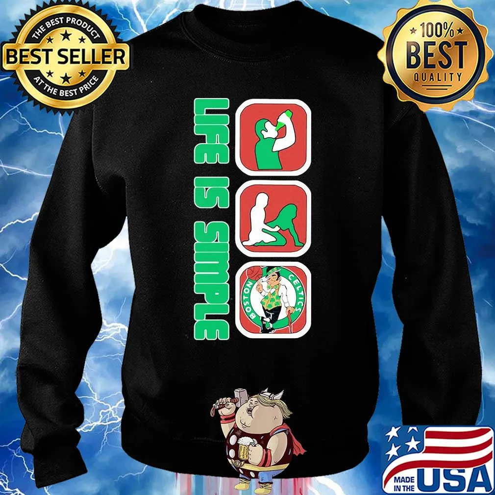 Life is simple like drink fuck boston celtics basketball s Sweater