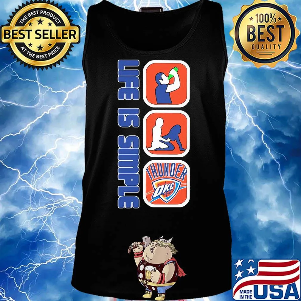 Life is simple like drink fuck oklahoma city thunder s Tank top