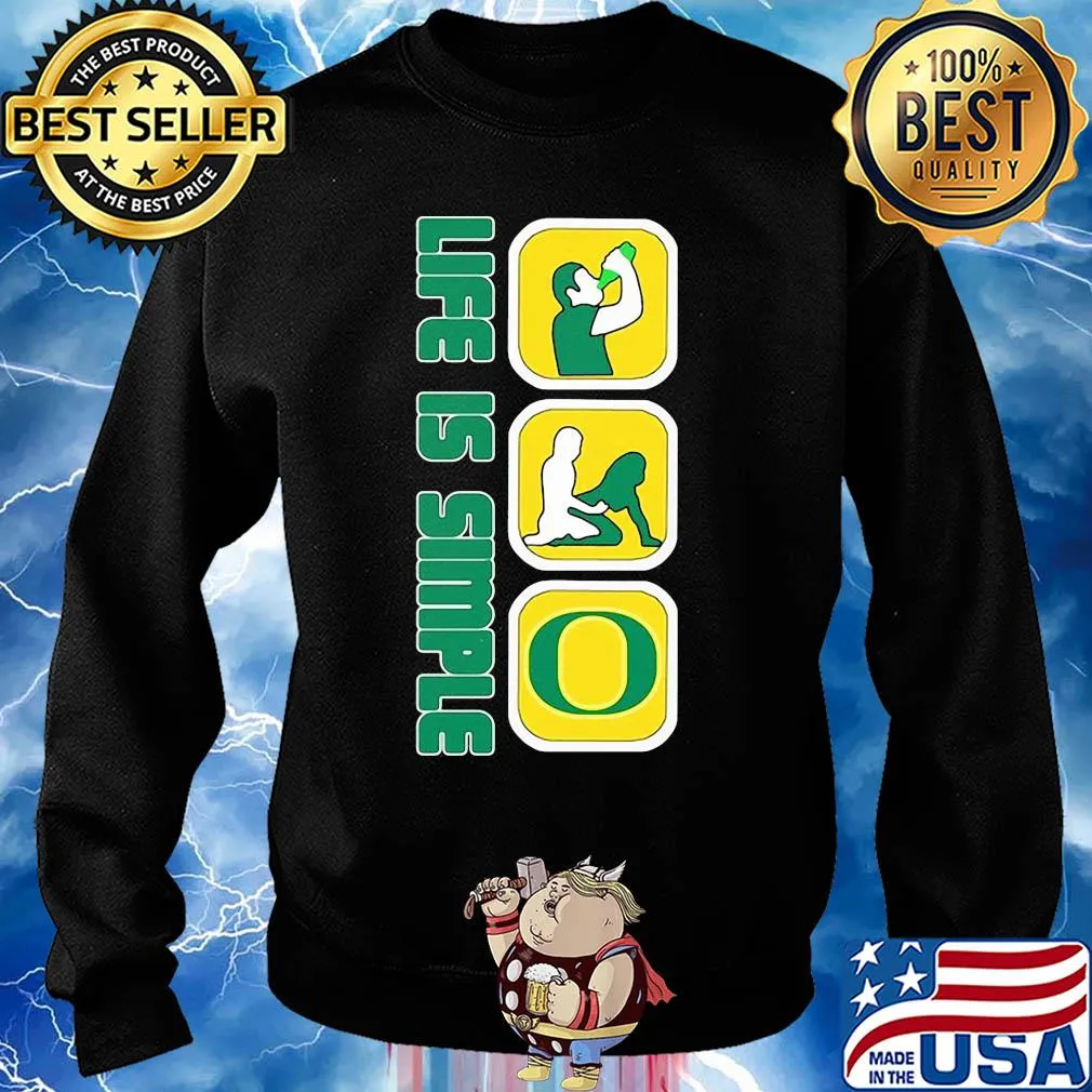 Life is simple like drink fuck oregon ducks s Sweater