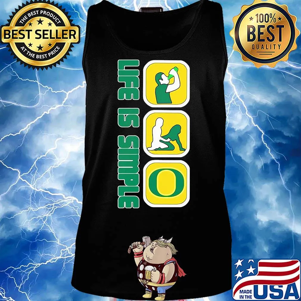 Life is simple like drink fuck oregon ducks s Tank top