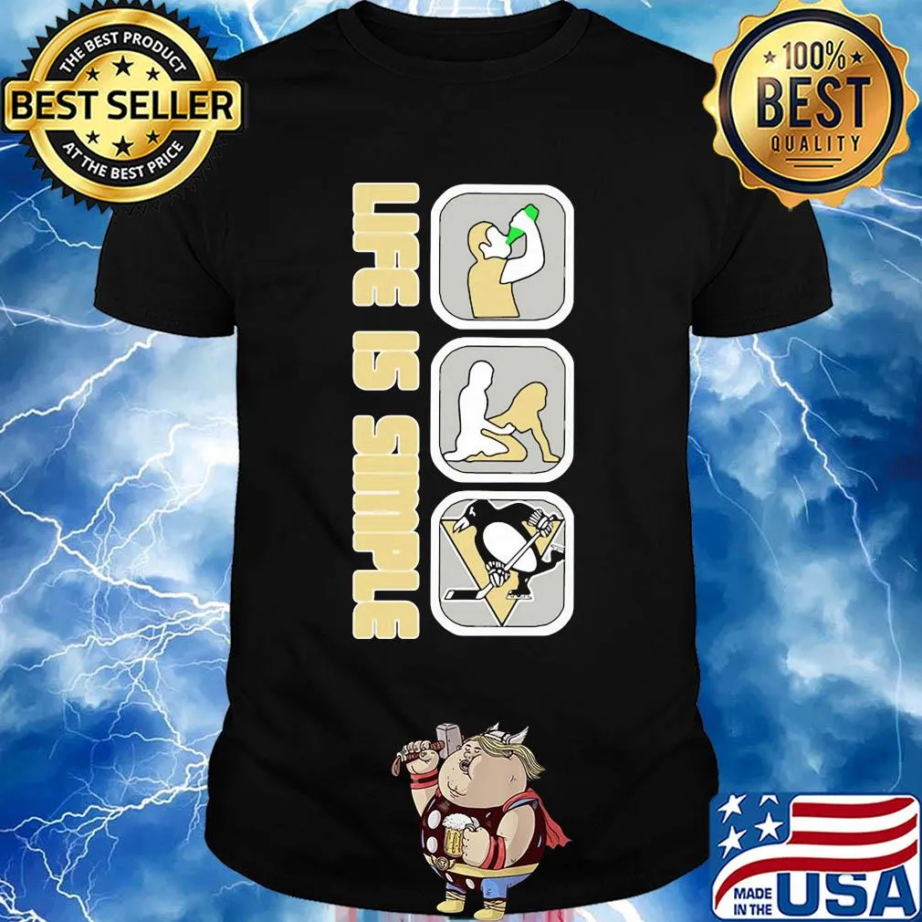Life is simple like drink fuck pittsburgh penguins hockey shirt