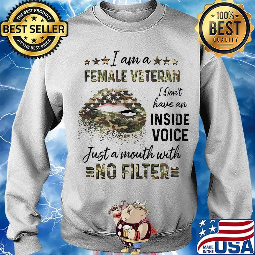 Lips i am a female veteran i don't have an inside voice just a mouth with no filter s Sweater