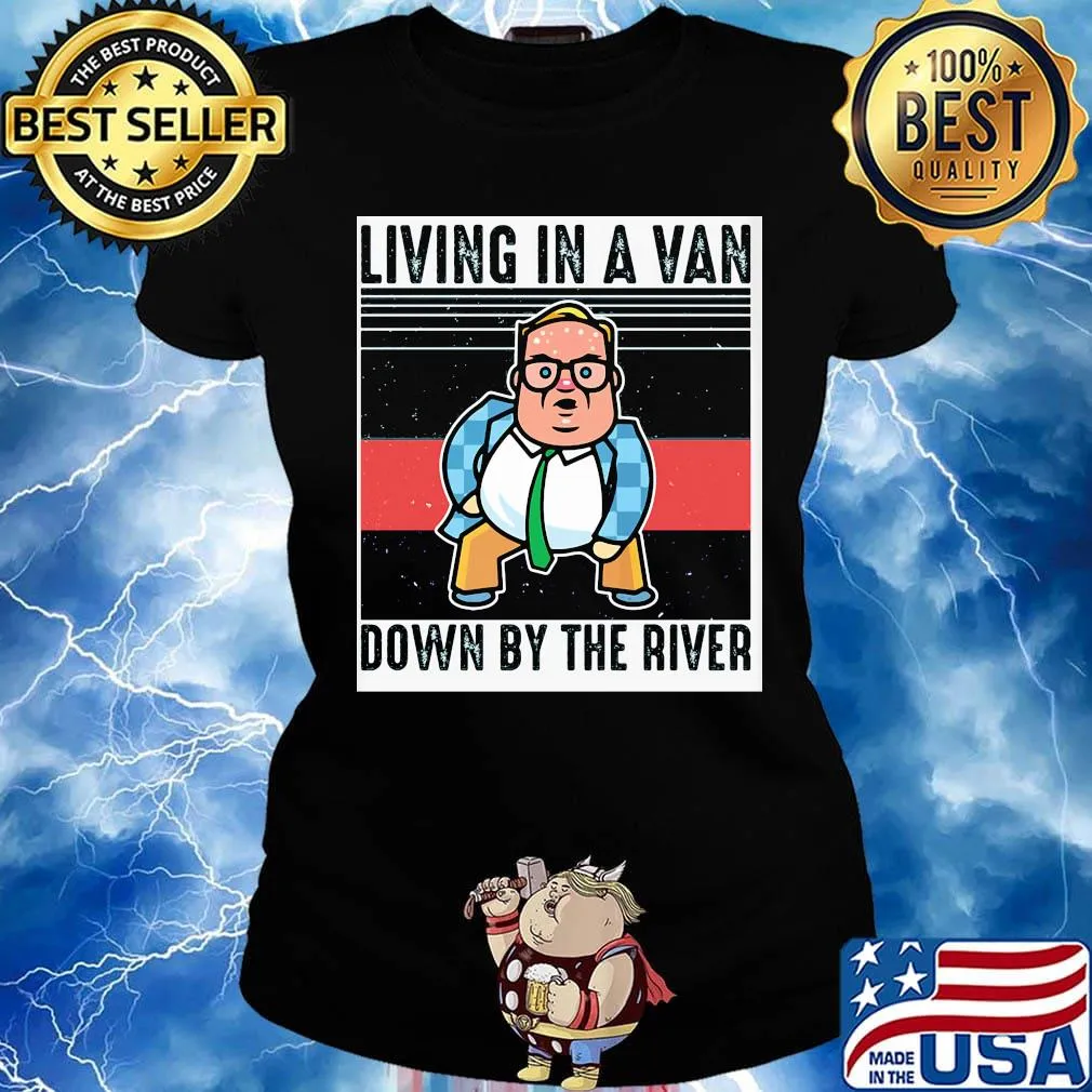 Living In A Van Down By The River Matt Foley Vintage Retro Shirt Ladies tee