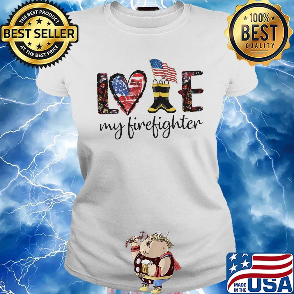 Love my firefighter american flag independence day s Ladies tee