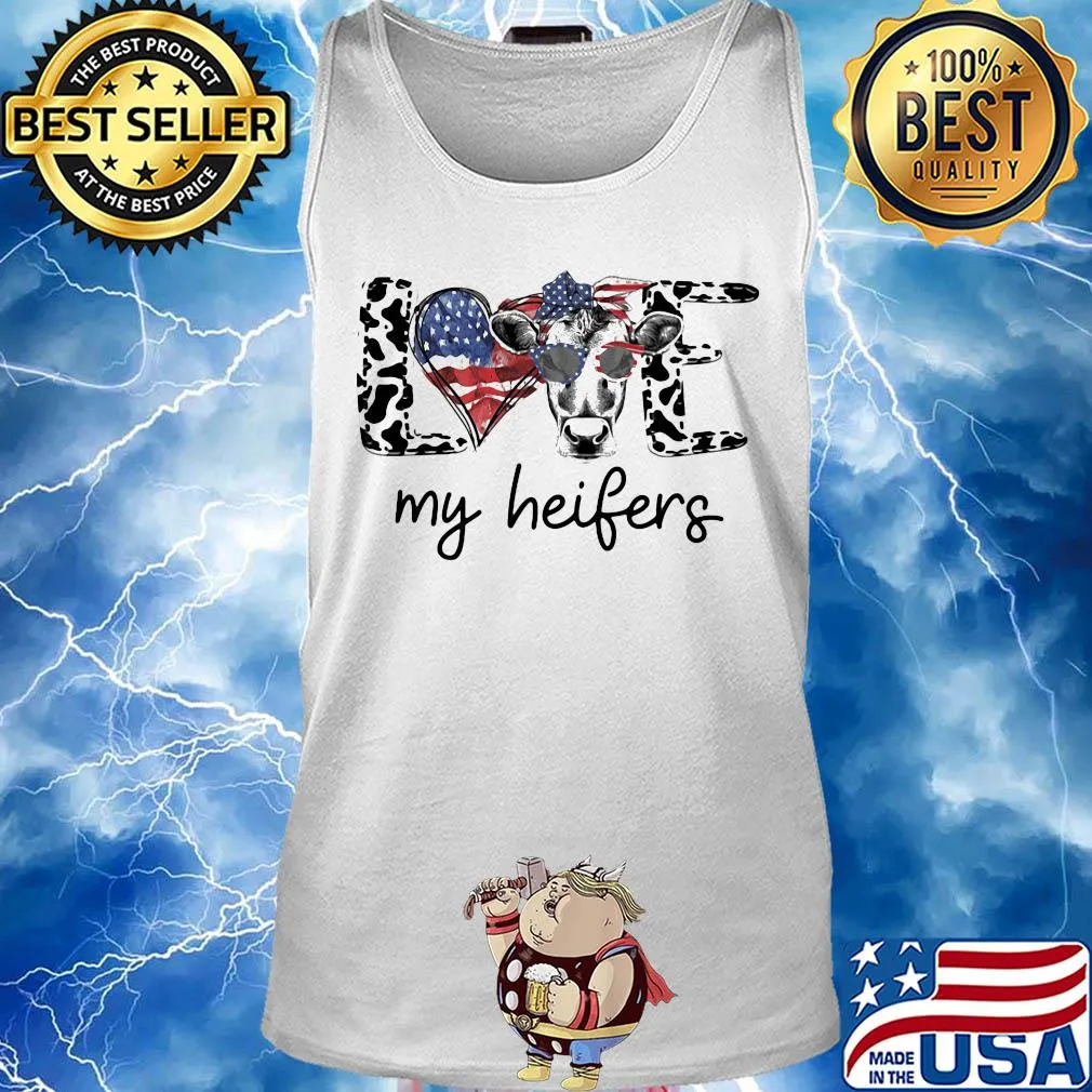Love my heifers heart American flag veteran Independence day s Tank top