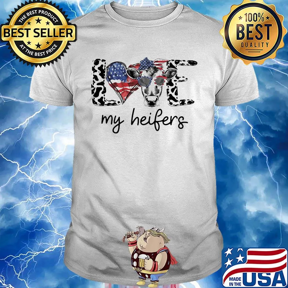 Love my heifers heart American flag veteran Independence day shirt