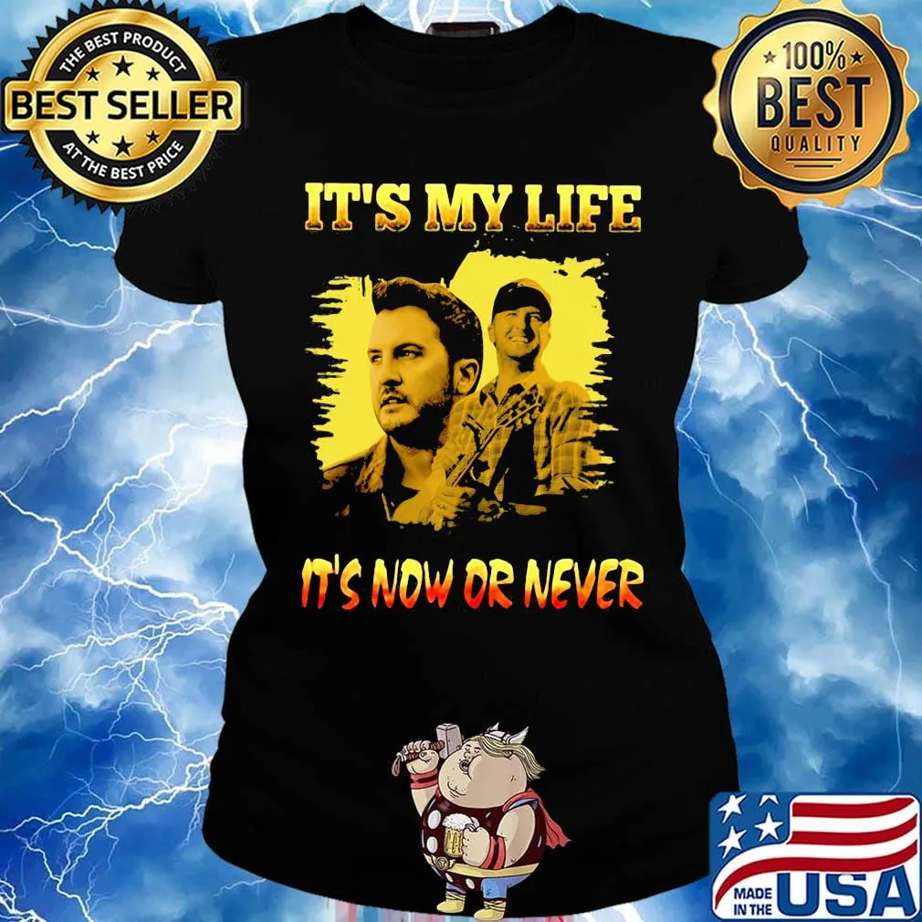 Luke bryan it's my life it's now or never s Ladies tee