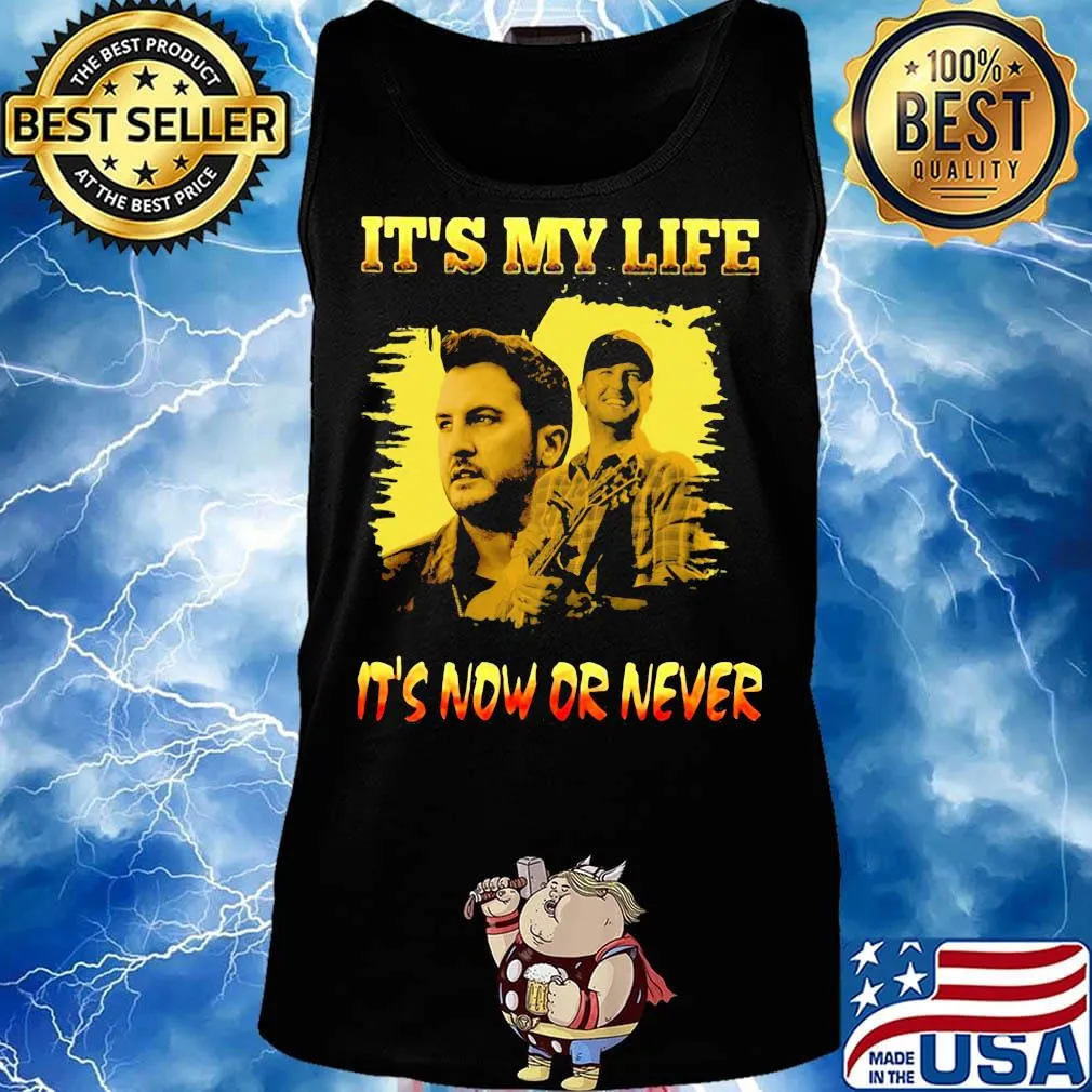 Luke bryan it's my life it's now or never s Tank top