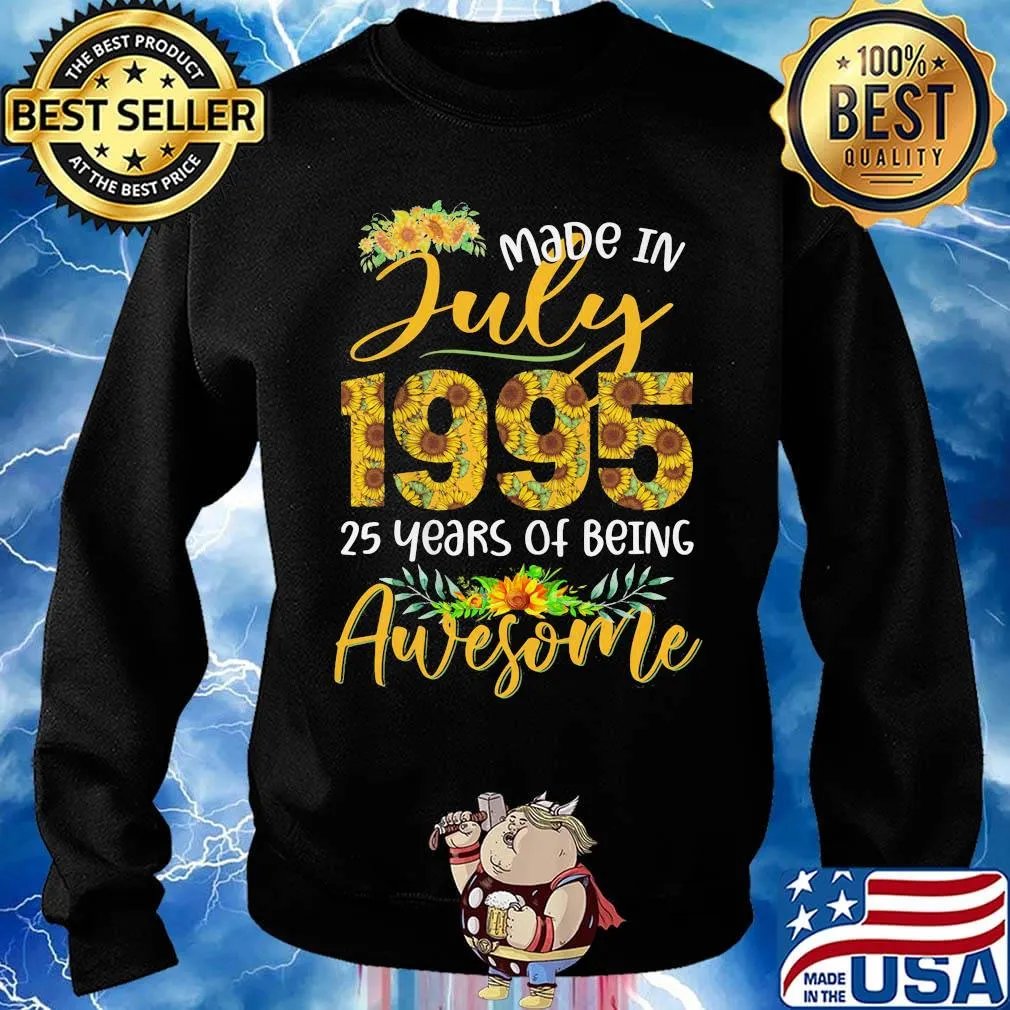 Made in July 1995 25 years of being awesome sunflower s Sweater