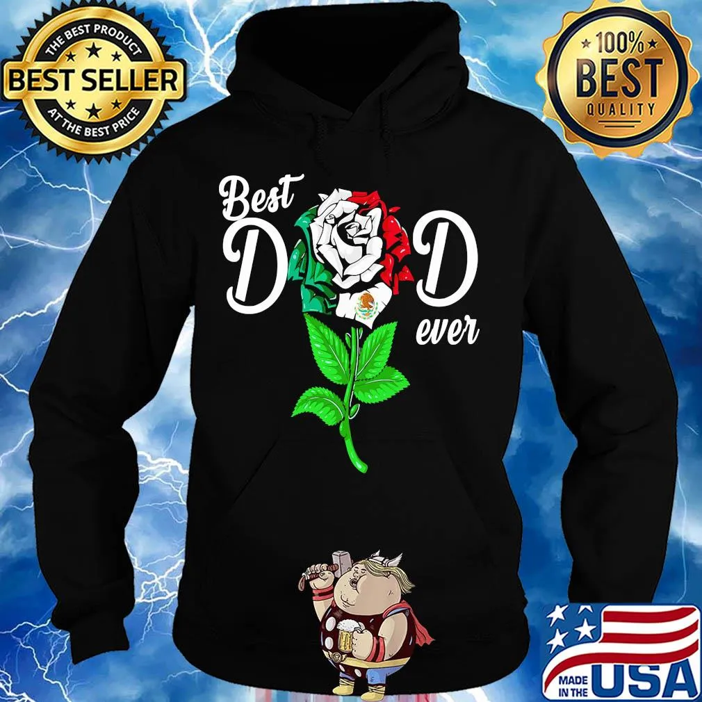 Mexican flag best dad ever rose s Hoodie