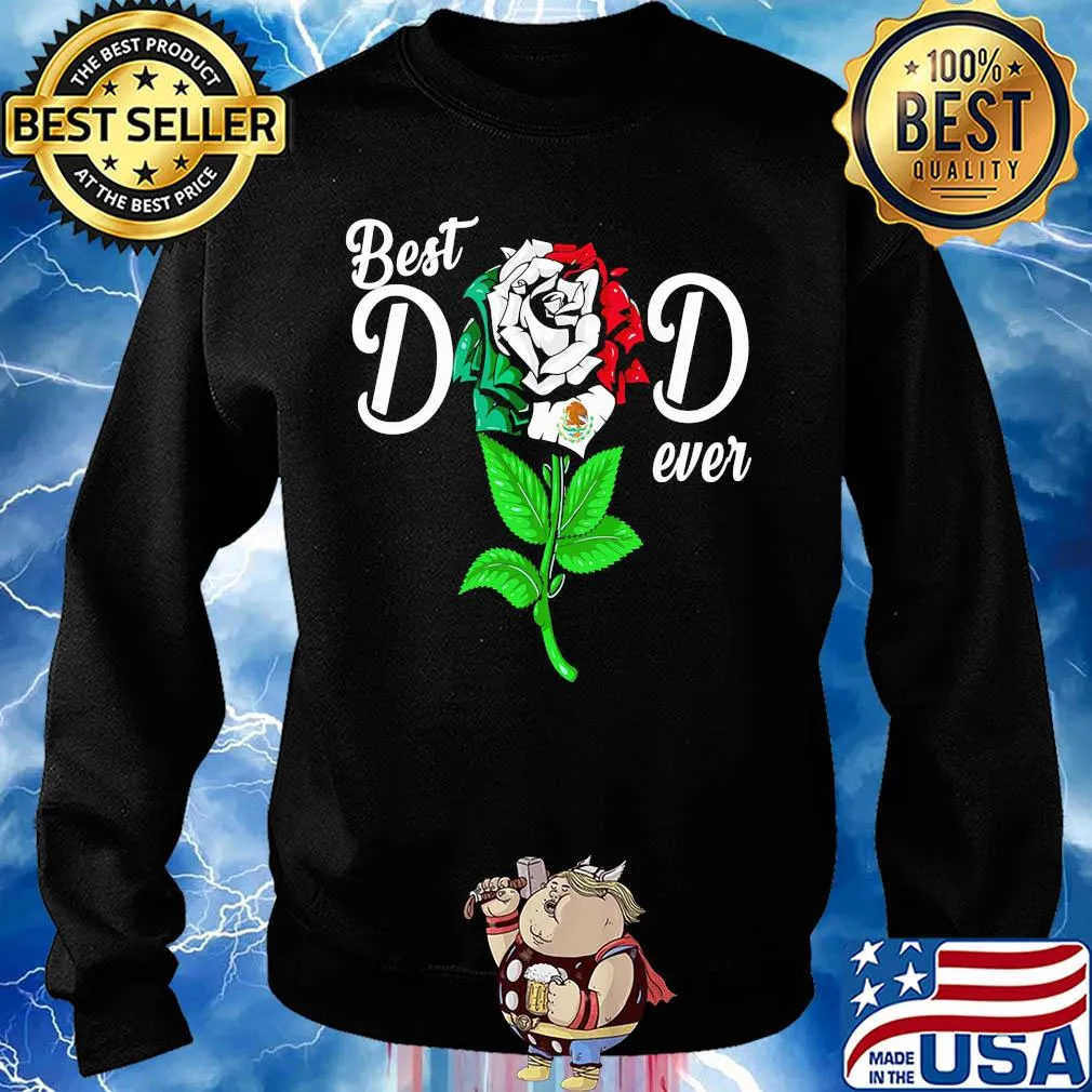 Mexican flag best dad ever rose s Sweater