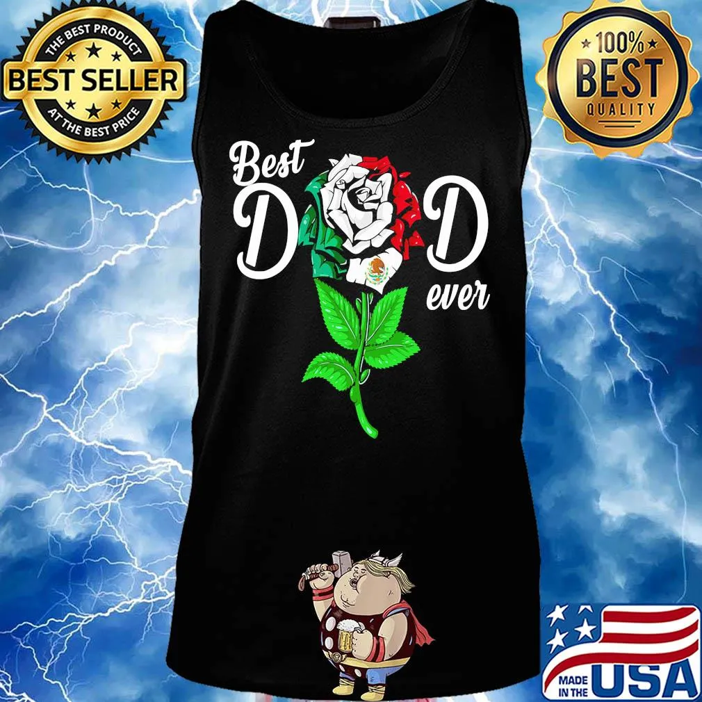 Mexican flag best dad ever rose s Tank top