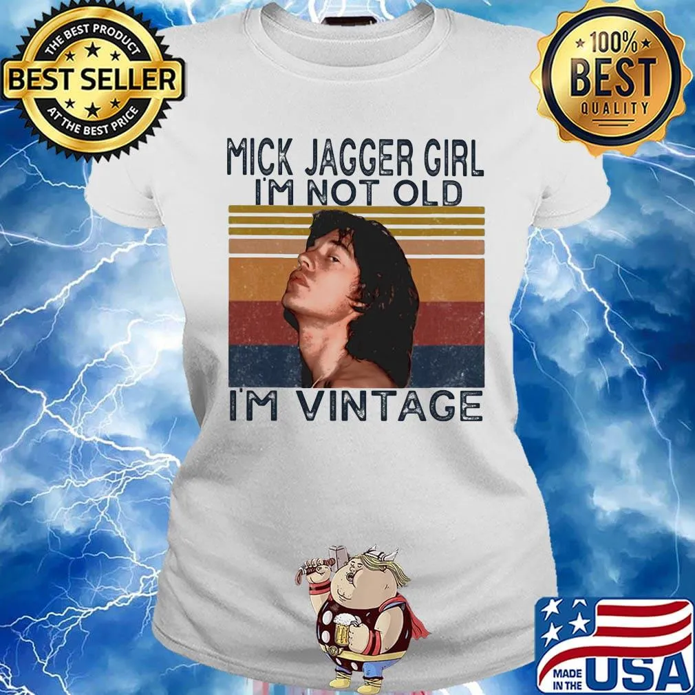 Mick jagger girl i'm not old i'm vintage retro s Ladies tee