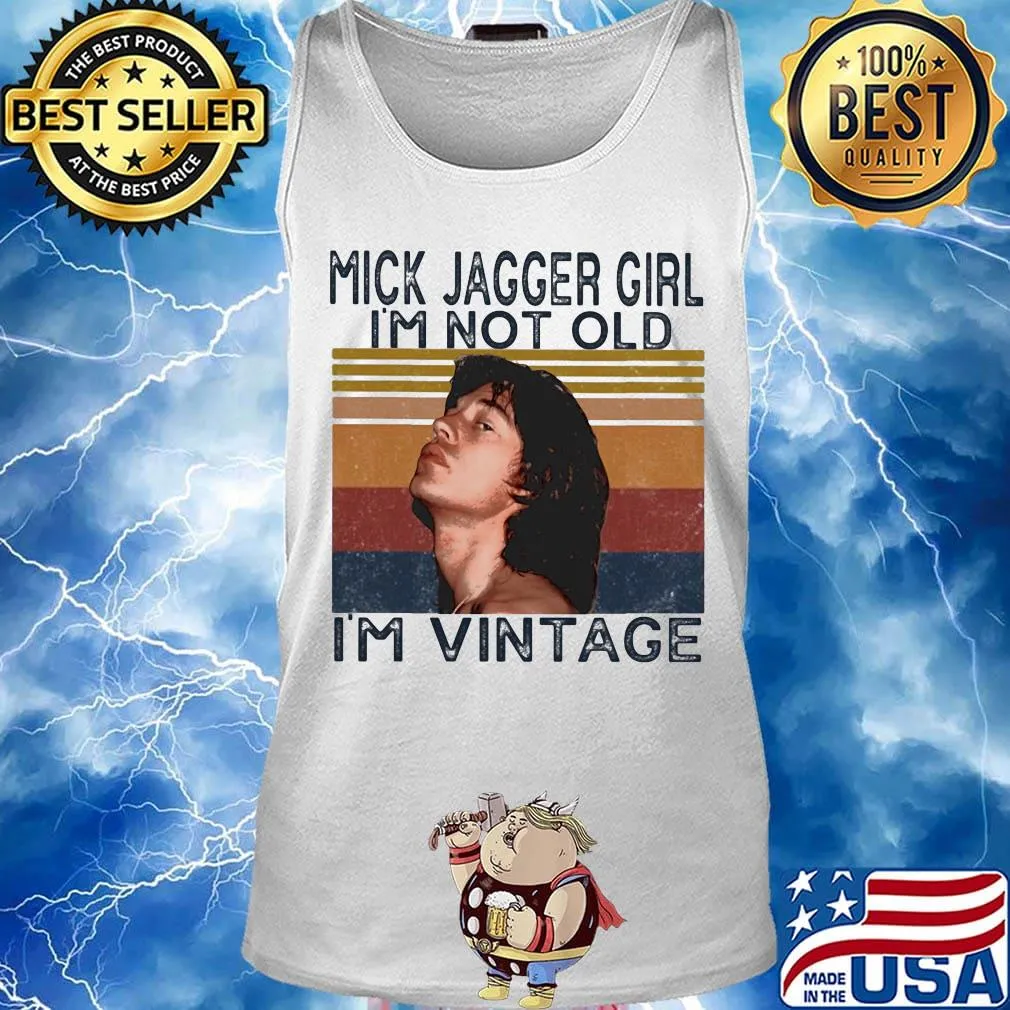 Mick jagger girl i'm not old i'm vintage retro s Tank top