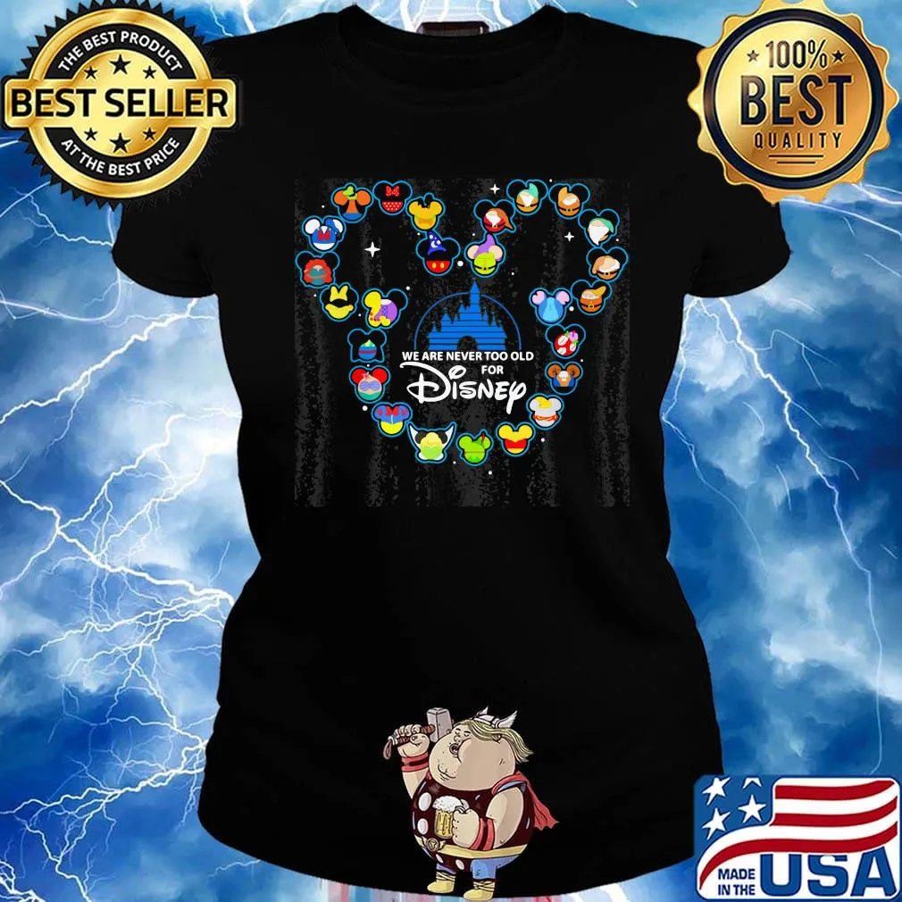 Mickey mouse we are never too old for walt disney s Ladies tee