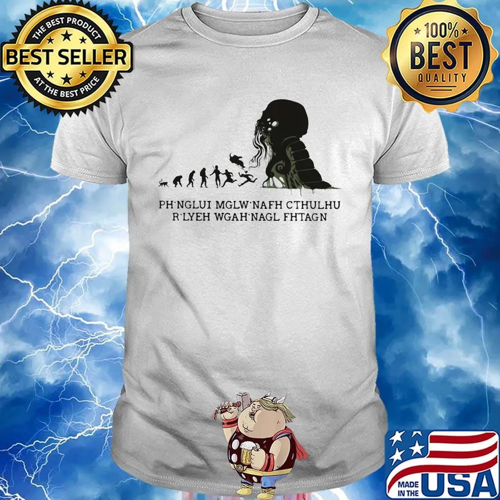 Monster ph'nglui mglw'nafh cthulhu r'lyeh wgah'nagl fhtagn shirt