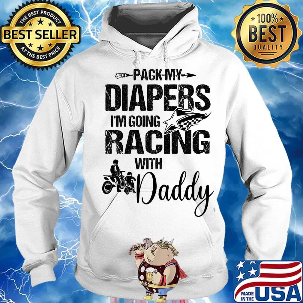 Motocross pack my diapers i'm going racing with daddy happy father's day s Hoodie