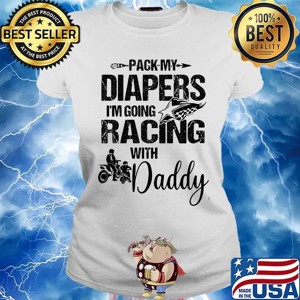 Motocross pack my diapers i'm going racing with daddy happy father's day s Ladies tee