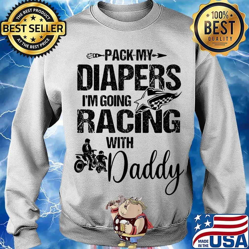 Motocross pack my diapers i'm going racing with daddy happy father's day s Sweater