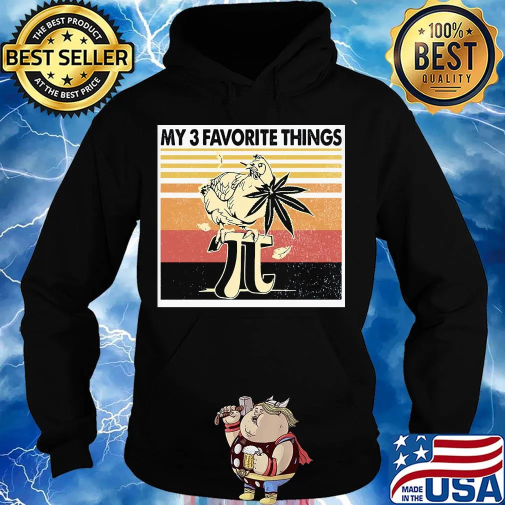 My 3 favorite things chicken weed vintage retro s Hoodie
