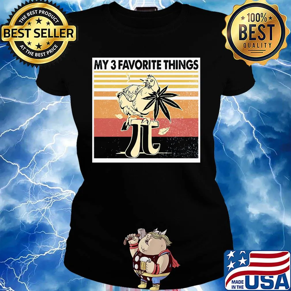 My 3 favorite things chicken weed vintage retro s Ladies tee