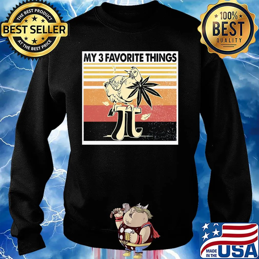 My 3 favorite things chicken weed vintage retro s Sweater