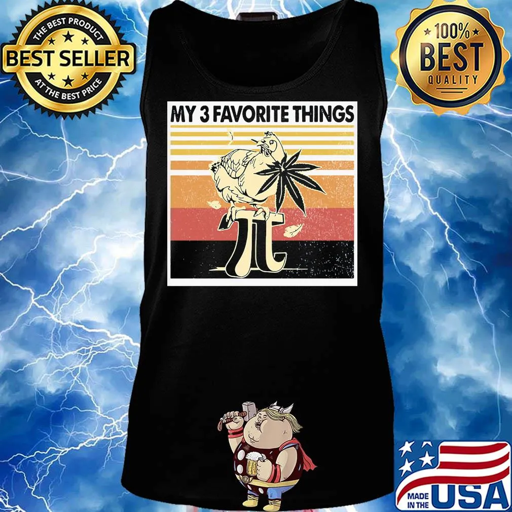 My 3 favorite things chicken weed vintage retro s Tank top