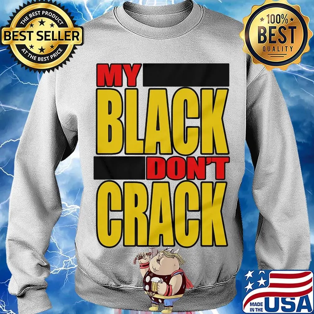 My black don't crack s Sweater
