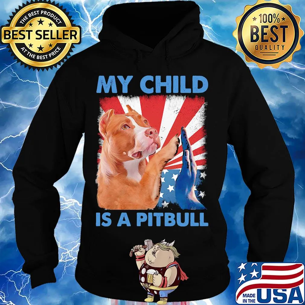 My child is a pitbull American flag veteran Independence Day s Hoodie