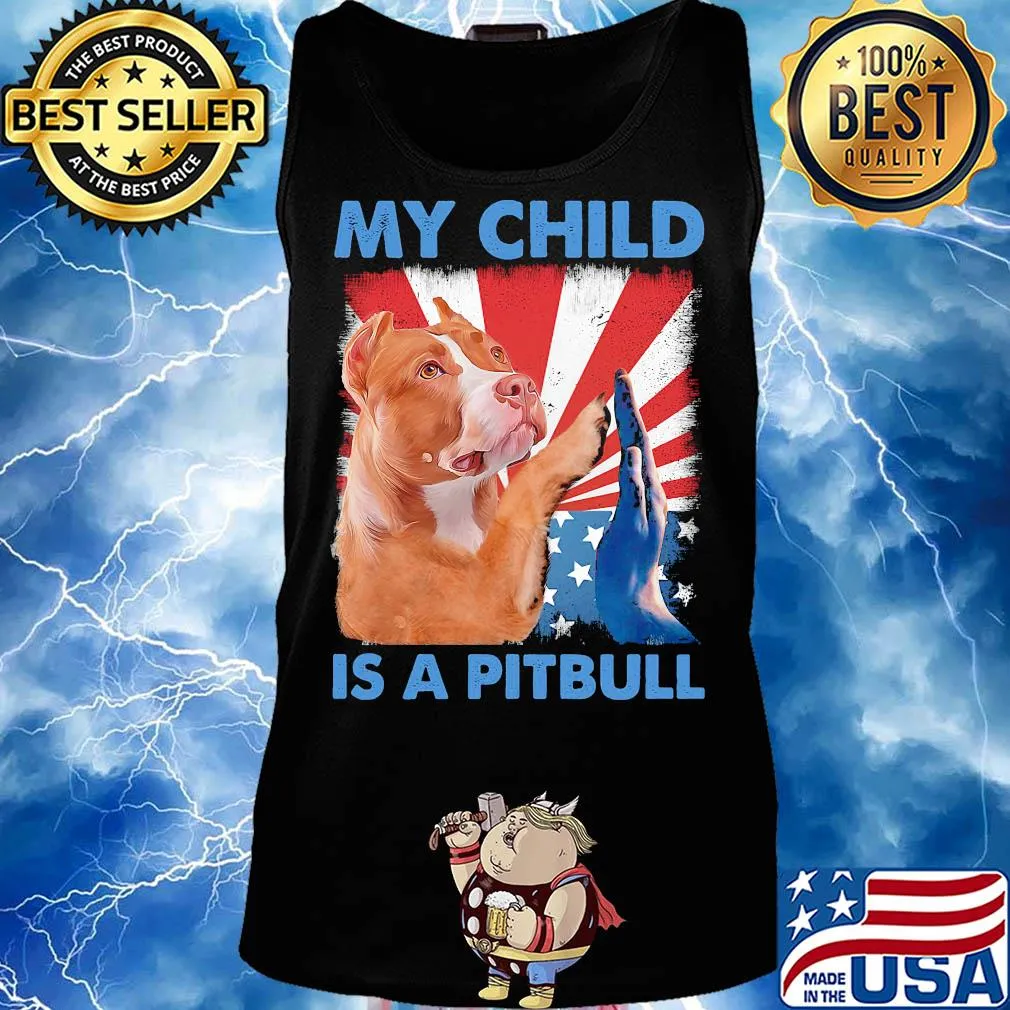 My child is a pitbull American flag veteran Independence Day s Tank top