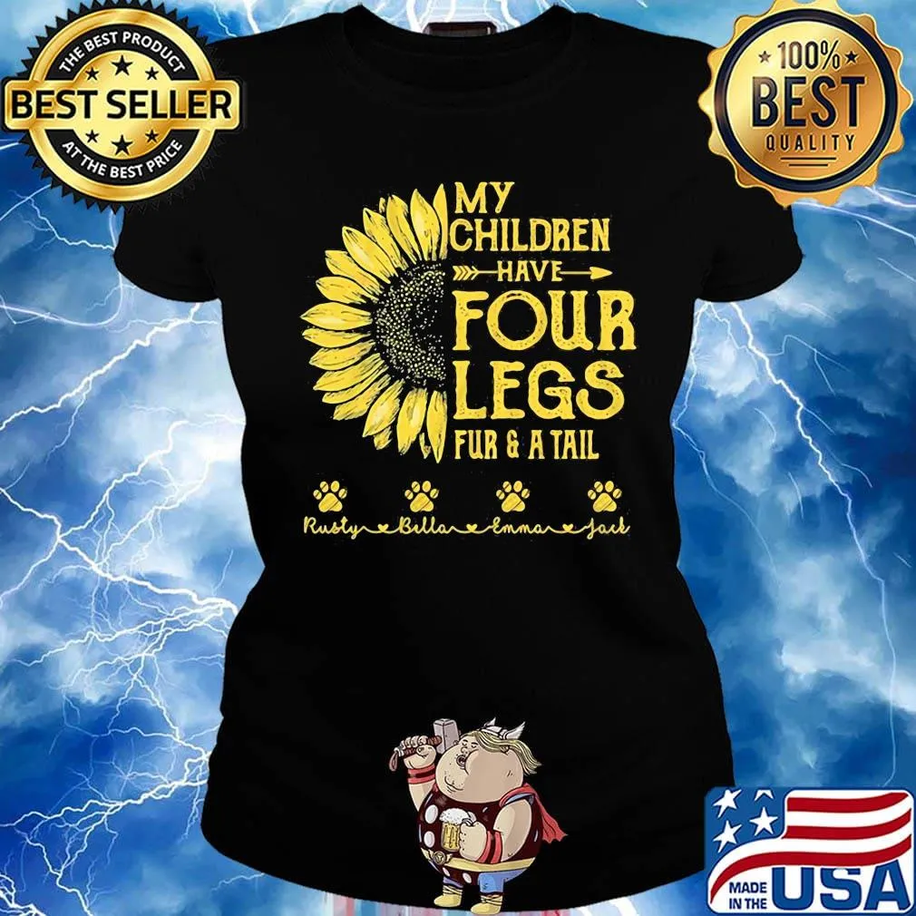 My Children Have Four Legs Fur And A Tall Sunflower Paw Shirt Ladies tee