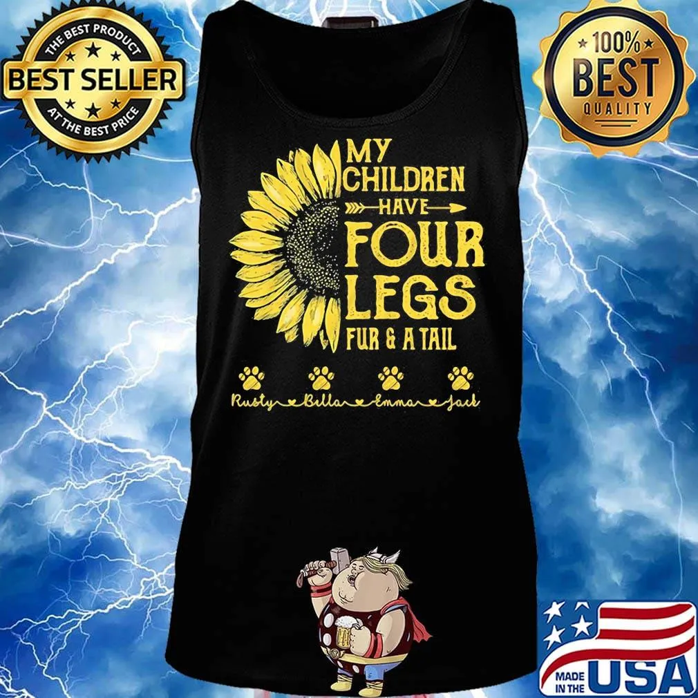 My Children Have Four Legs Fur And A Tall Sunflower Paw Shirt Tank top