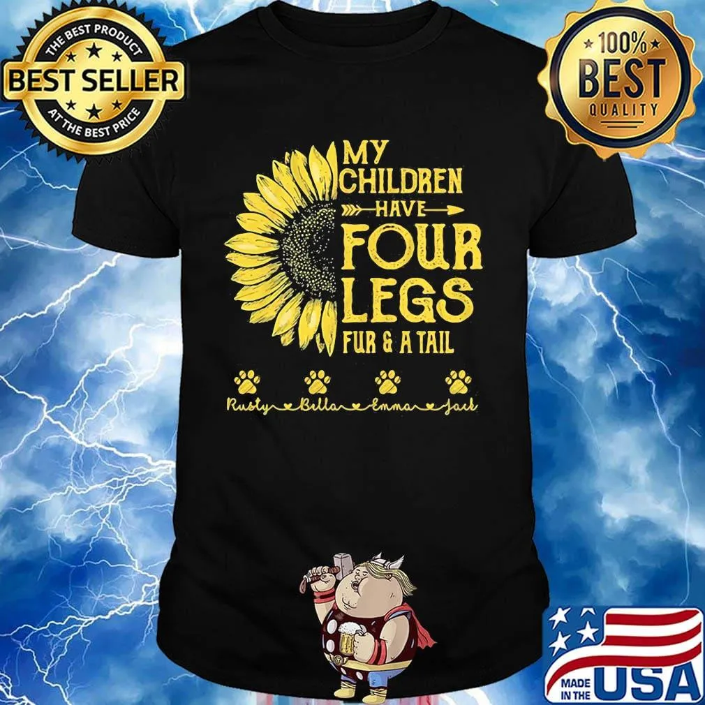 My Children Have Four Legs Fur And A Tall Sunflower Paw Shirt