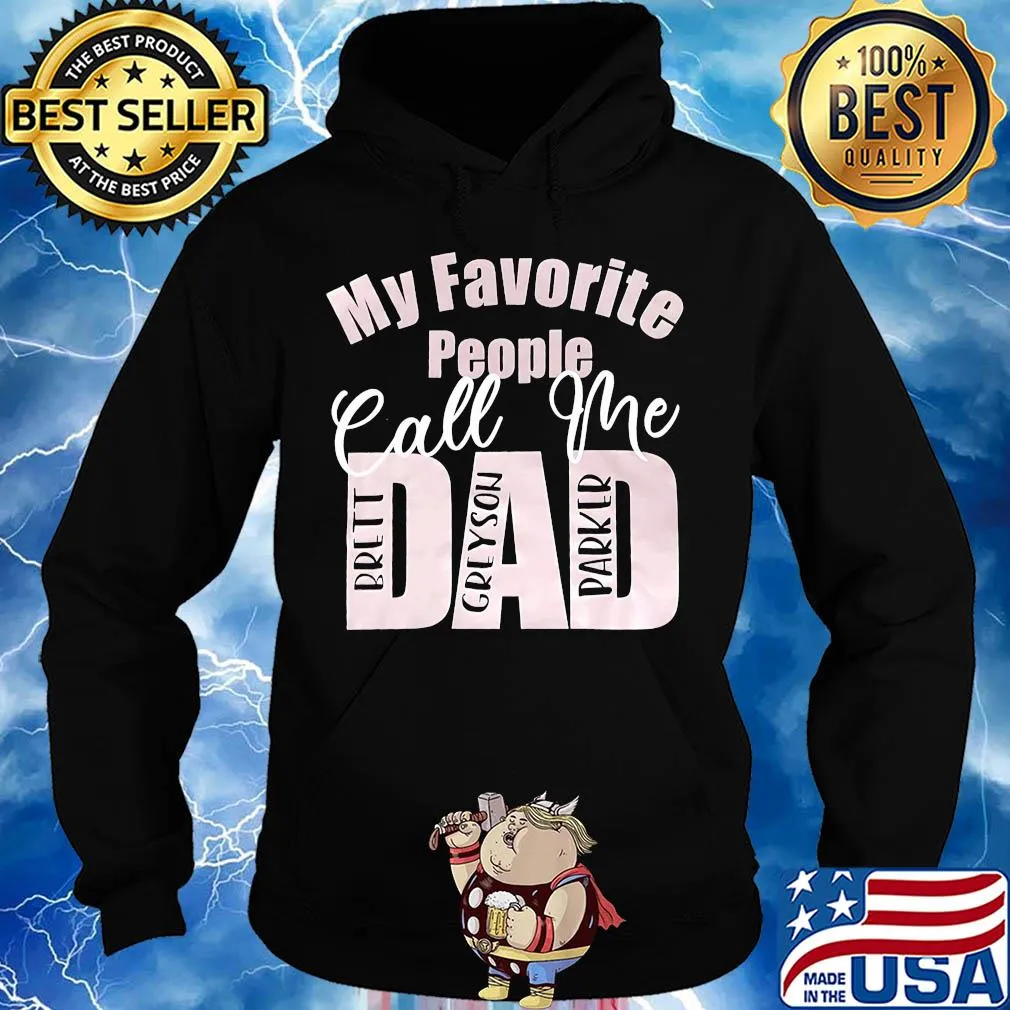 My favorite people call me dad brett grayson parker s Hoodie