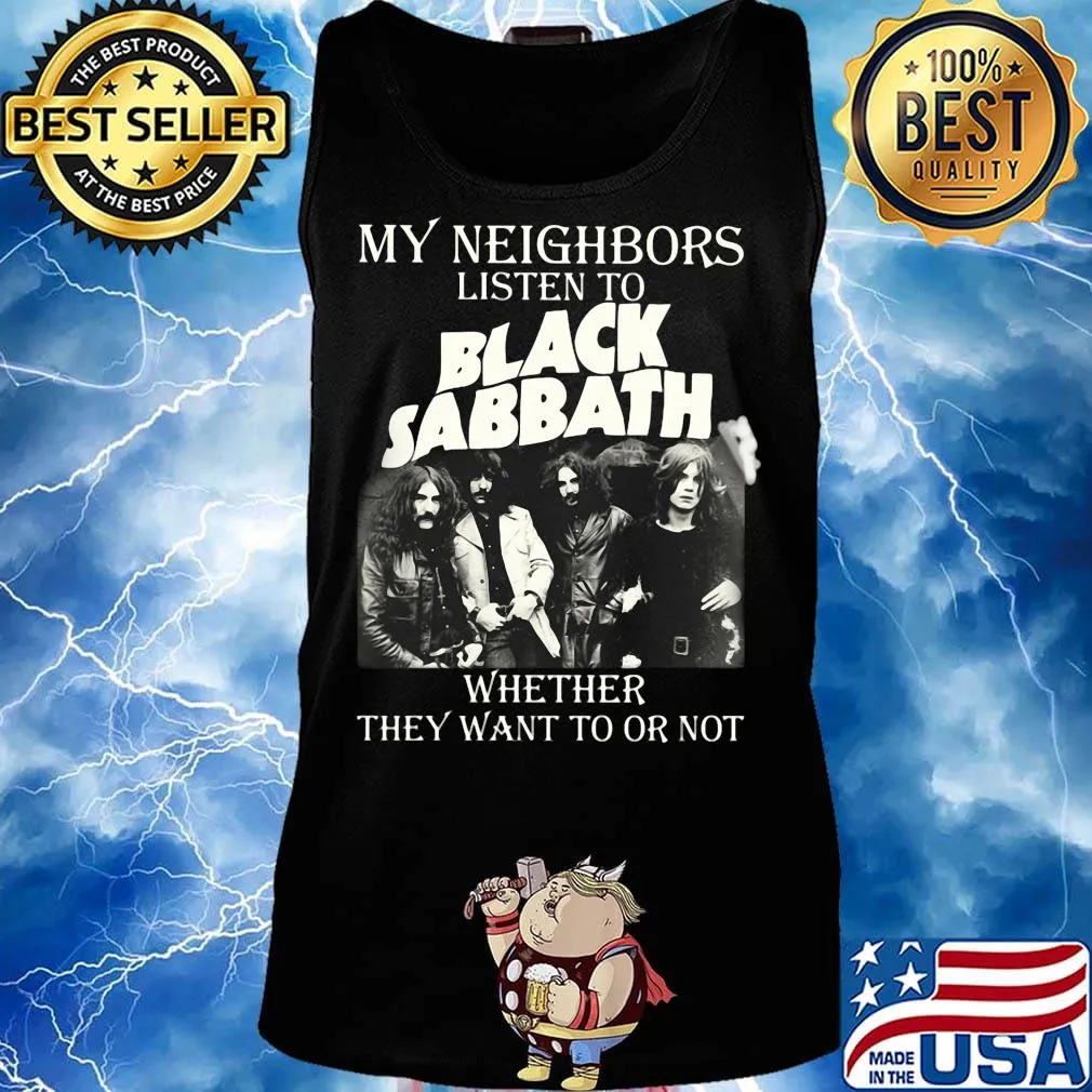 My neighbors listen to black sabbath whether they want to or not s Tank top