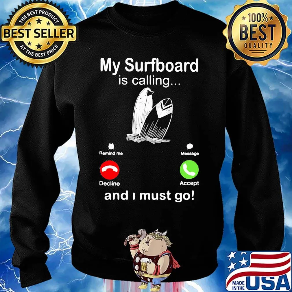 My surfboard is calling and I must go s Sweater