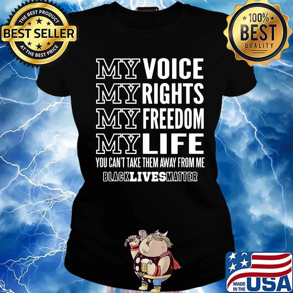 My voice rights freedom life you can't take them away from me black lives matter s Ladies tee