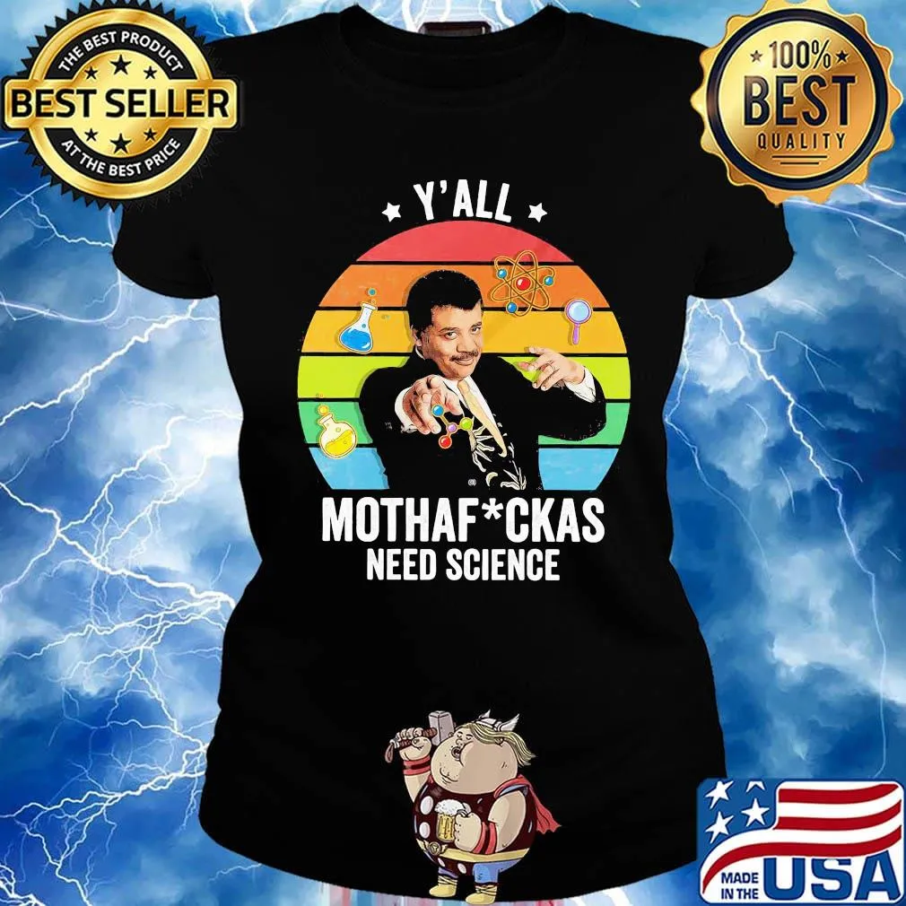 Neil degrasse tyson y'all mothafuckas need science star vintage retro s Ladies tee