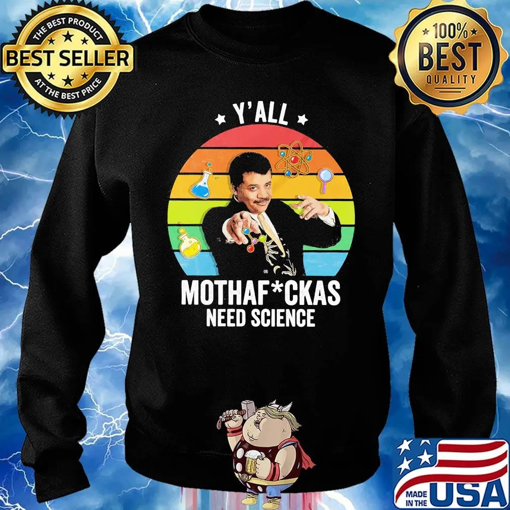Neil degrasse tyson y'all mothafuckas need science star vintage retro s Sweater