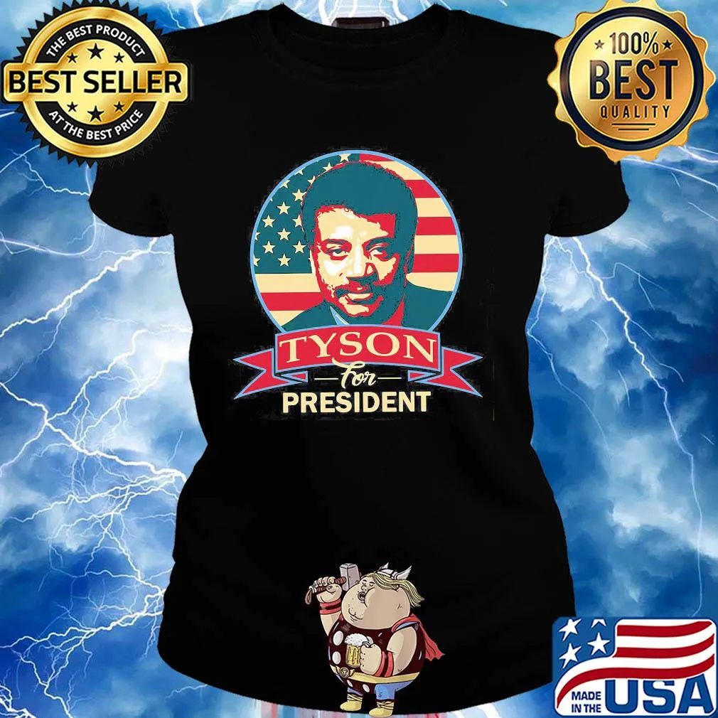 Neil Degrassee Tyson for president s Ladies tee