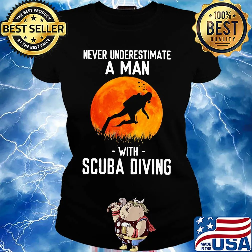 Never underestimate a man with scuba diving s Ladies tee