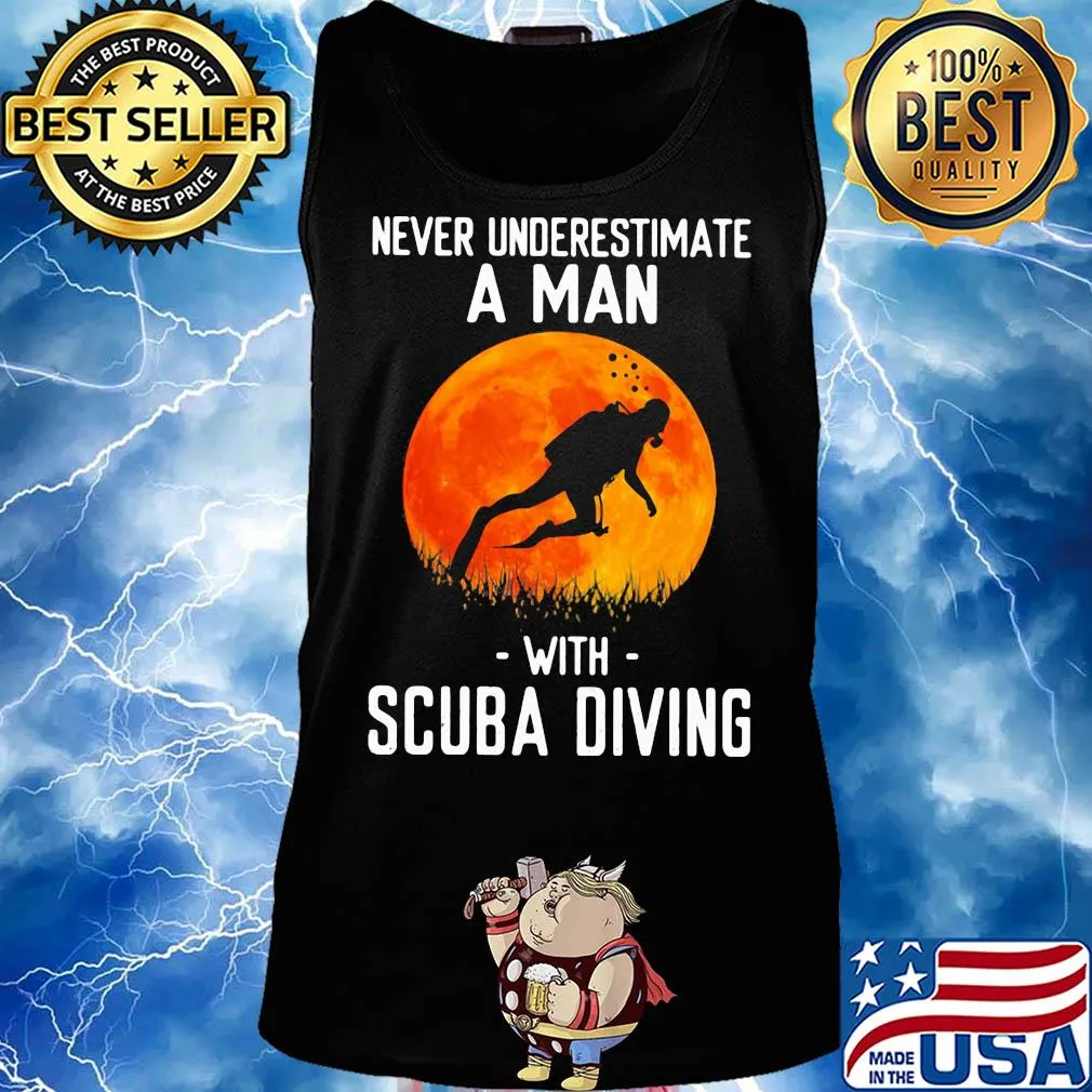 Never underestimate a man with scuba diving s Tank top