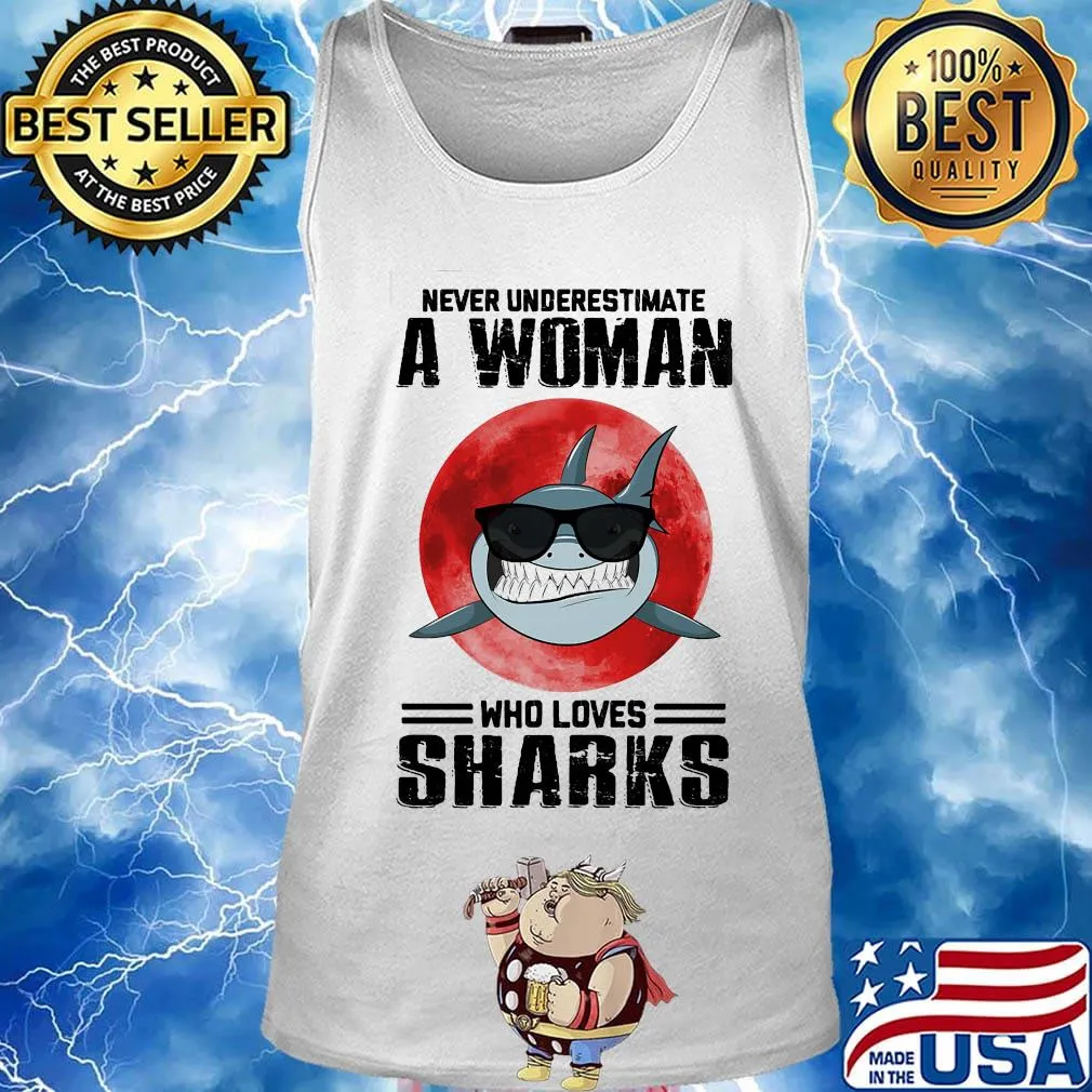 Never underestimate a woman who loves sharks sunset s Tank top
