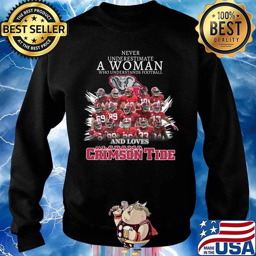 Never underestimate a woman who understands football and loves alabama crimson tide team s Sweater