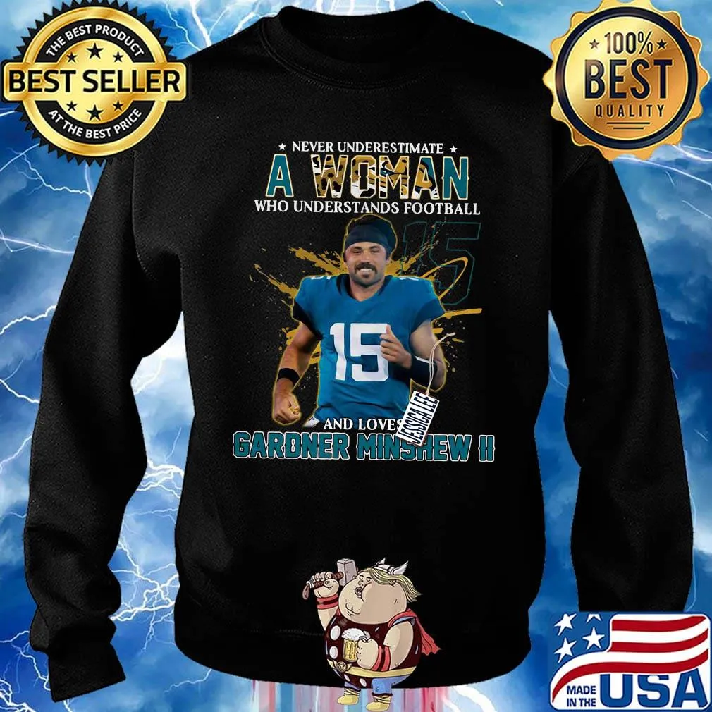 Never underestimate a woman who understands football and loves gardner minshew ii stars s Sweater