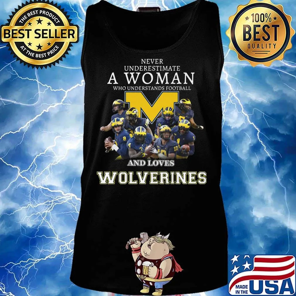 Never underestimate a woman who understands football and loves michigan wolverines s Tank top