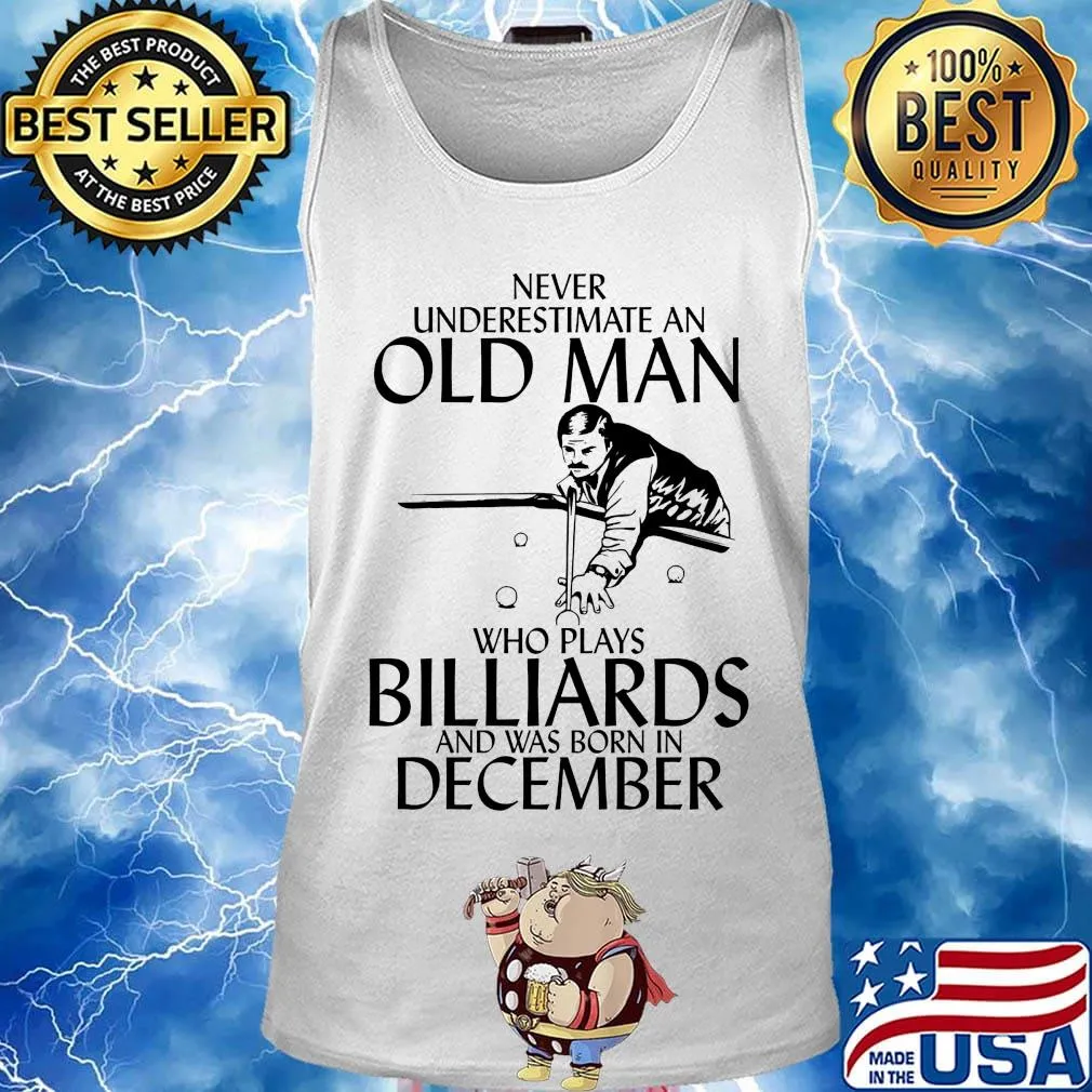 Never underestimate an old man who loves billiards and was born in december s Tank top