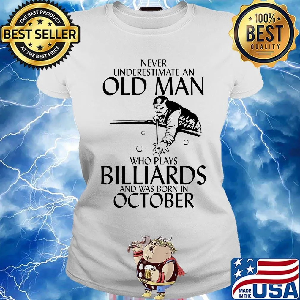 Never underestimate an old man who loves billiards and was born in october s Ladies tee