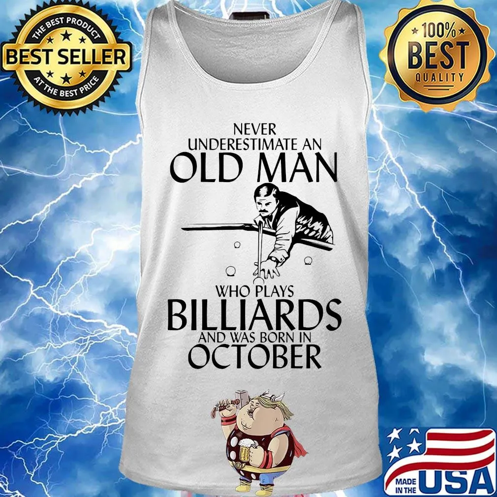 Never underestimate an old man who loves billiards and was born in october s Tank top